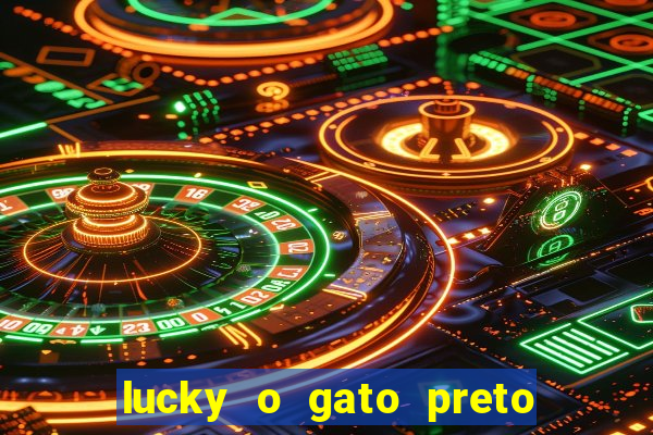 lucky o gato preto filme completo dublado download